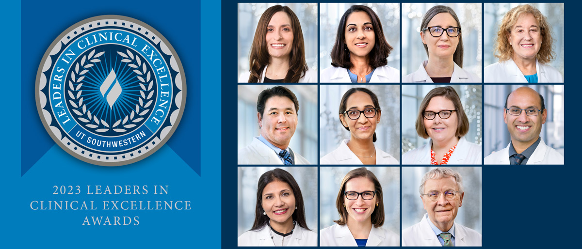 2023 Leaders in Clinical Excellence Awards - UT Southwestern - logo and inidvidual photos of the 11 recipients.