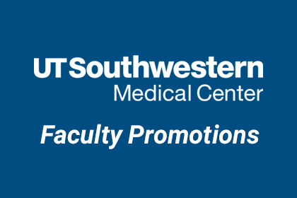 UTSW logo and Faculty Promotions