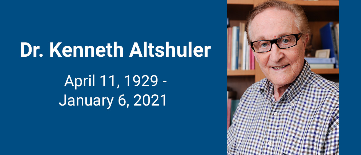 Man with grey hair, glasses, in office, with words Dr. Kenneth Althshuler April 11, 1929-January 6, 2021