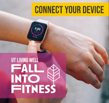 Image of smartwatch on wrist with test overlay that says connect your device UT Living Well fall into fitness