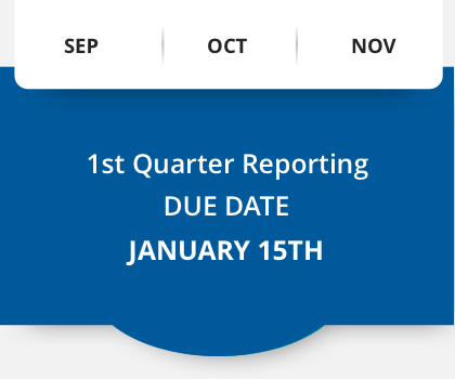 SEPT OCT NOV 1st quarter reporting due date January 15th